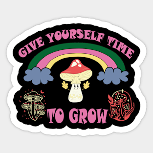 Give yourself time to grow Sticker